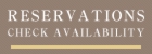 RESERVATIONS CHECK AVAILABILITY